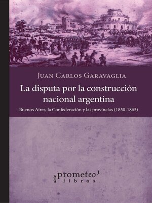 cover image of La disputa por la construcción nacional argentina